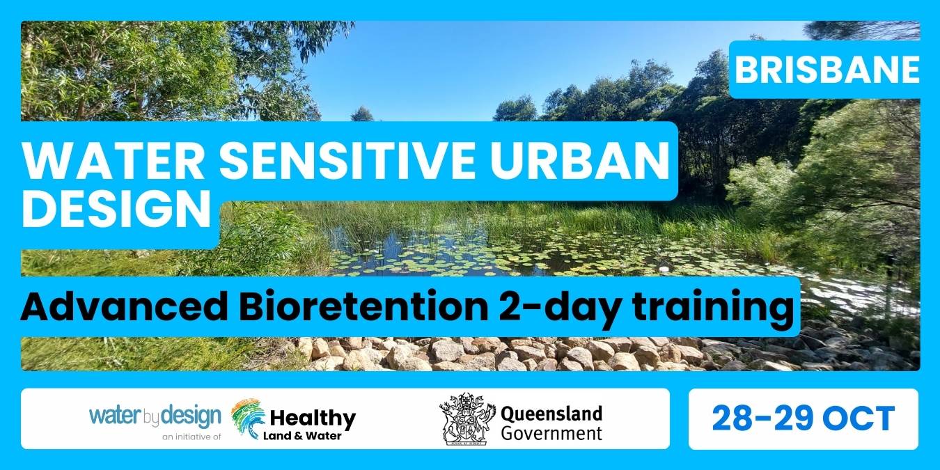 Water Sensitive Urban Design Advanced Bioretention 2-day training | Brisbane